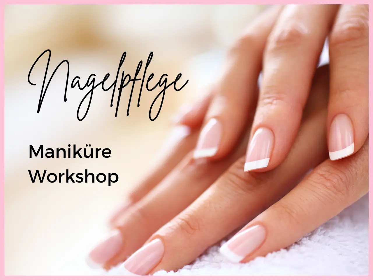 Naturnagelpflege leicht gemacht